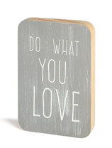 Schild "Do what you love"