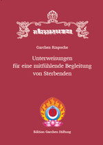 Garchen Rinpoche, Unterweisungen für eine mitfühlende Begleitung von Sterbenden