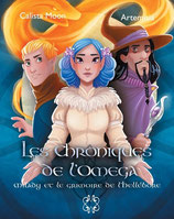 Milady et le grimoire de l'héllébore, tome 2, Les Chroniques de l'Oméga