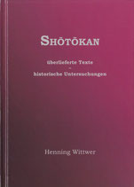Shōtōkan – überlieferte Texte & historische Untersuchungen (Band I)