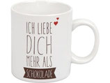 Tasse Ich liebe Dich mehr als Schokolade Wächtersbach