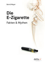 Die E-Zigarette - Fakten & Mythen