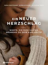 Ein neuer Herzschlag - Worte, die dich halten, während du ein Kind hältst