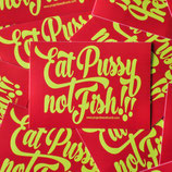 Sticker "Eat P*ssy not Fish" y/r