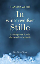 Giannina Wedde: In winterweißer Stille - Ein Begleiter durch die dunkle Jahreszeit