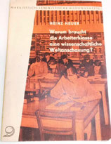 Heinz Heuer - Warum braucht die Arbeiterklasse eine wissenschaftliche Weltanschauung? - Dietz Verlag Berlin 1959