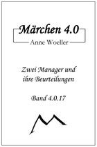 Märchen 4.0 Zwei Manager und ihre Beurteilungen