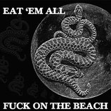Fuck on the Beach - Eat em’ all LP