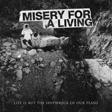 Misery For A Living - Life Is But The Shipwreck Of Our Plans 12" (single sided