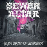 SEWER ALTAR - Fever Dreams Of Vengeance LP