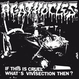 AGATHOCLES - If This Is Cruel What's Vivisection Then?  7"