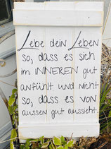 Holzschild wetterbeständig Lebe dein Leben so…