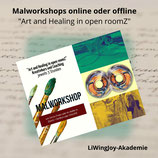 "Art and Healing in open roomZ" Malworkshop und Coaching