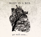CD - Body In A Box - get well soon........ -