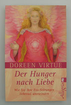 Der HUNGER nach LIEBE - Wie Sie Ihre ESS - STÖRUNGEN liebevoll überwinden, von Doreen Virtue