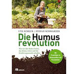 Die Humusrevolution - Wie wir den Boden heilen, das Klima retten und Ernährungswende schaffen