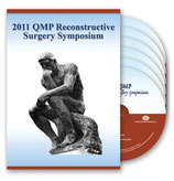 2011 QMP Reconstructive Surgery Symposium: 6-DVD Set