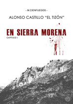 ALONSO CASTILLO "EL TIZÓN" - CAPÍTULO I - EN LA SIERRA MORENA (M. CIENFUEGOS)