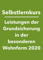 Selbstlernkurs: Leistungen der Grundsicherung in besonderen Wohnformen 2020