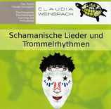 Schamanische Lieder und Trommelrhythmen von Dipl.-Psych. Claudia Weinspach