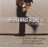 When I walk alone