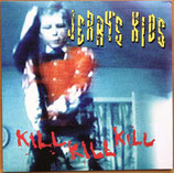 Jerry`s Kids - Kill Kill Kill