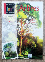 Les cahiers du peintre 17 - Arbres