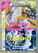 Magazine 1000 Mailles HS - Miniatures et bouquets fleuris au crochet