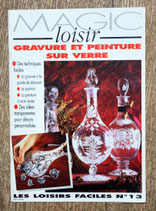 Magazine Magic loisir 13 - Gravure et peinture sur verre