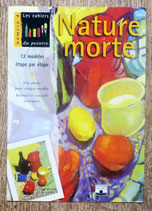 Les cahiers du peintre 4 - Nature morte