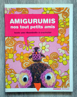 Livre Amigurumis, nos tout petits amis (Crochet)