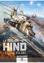 MI-24 HIND : LE CHAR VOLANT