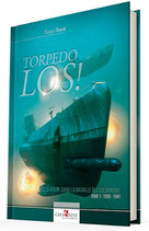 TORPEDO LOS! Les U-boote dans la Bataille de l'Atlantique Tome 1 : 1939-1941