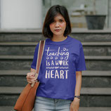Teaching Is A Work Of Heart