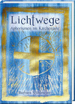 Barbara Stühlmeyer: Lichtwege – Aphorismen im Kirchenjahr
