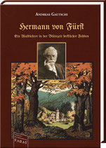 Gautschi, Andreas: Hermann von Fürst – Ein Waldlehrer in der Blütezeit forstlicher Fehden