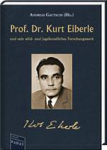 Andreas Gautschi (Hg.): Prof. Dr. Kurt Eiberle