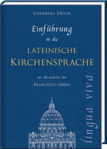 Johannes Zwior / Francesco Serwe: Einführung in die lateinische Kirchensprache