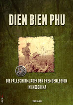 Dien Bien Phu - Die Fallschirmjäger der Fremdremdenlegion in Indochina