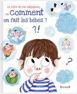 Le livre de ma naissance, ou Comment on fait les bébés?