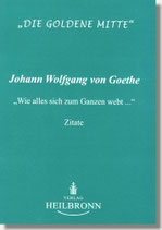 16. Johann Wolfgang von Goethe: "Wie alles sich zum Ganzen webt..."