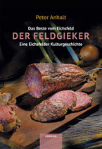 DER FELDGIEKER - Eine Eichsfelder Kulturgeschichte
