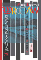 Wrocław wedrówka przez wieki
