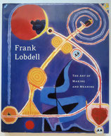 FRANK LOBDELL: THE ART OF MAKING AND MEANING