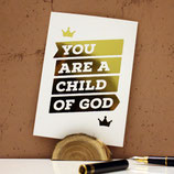 Postkarte "You are a child of God"