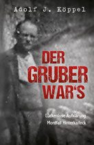 Der Gruber war's