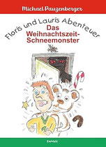 Floris und Lauris Abenteuer: Das Weihnachtszeit-Schneemonster