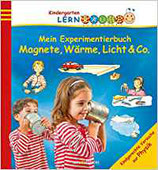 Mein Experimentierbuch: Magnete, Wärme, Licht & Co.