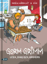 Gorm Grimm: Lesen, schreiben, hämmern