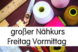 großer Nähkurs (5 x 2,5 Stunden) freitags von 9:30 - 12:00 Uhr